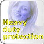 Heavy duty protection
