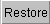 Restore